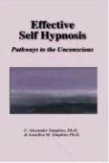 Effective Self-Hypnosis: Pathways to the Unconscious