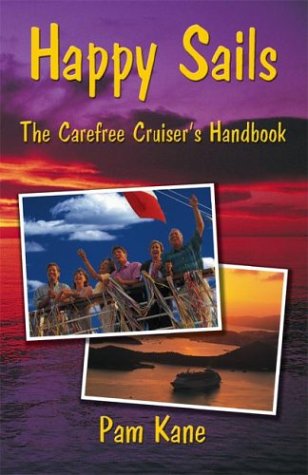 Happy Sails: The Carefree Cruiser's Handbook