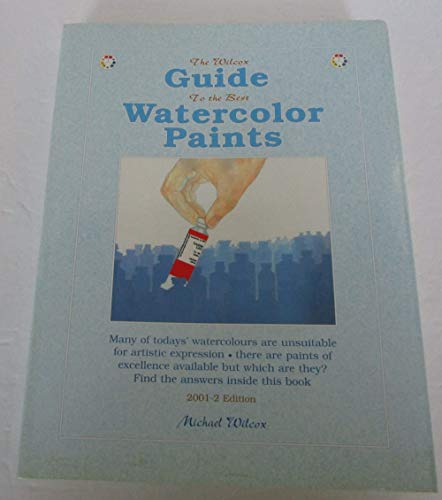 The Wilcox Guide to the Finest Watercolor Paints
