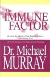 The Immune Factor (Discover the Miracle of Your Immune System - Live Disease Free!)