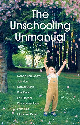 The Unschooling Unmanual