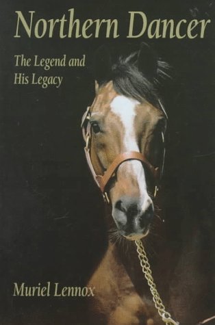 Northern Dancer: The Legend and His Legacy