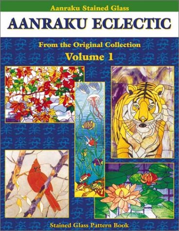 Aanraku Eclectic Stained Glass Patterns Volume 1.