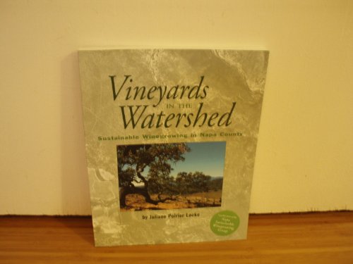Vineyards in the Watershed: Sustainable Winegrowth in Napa County