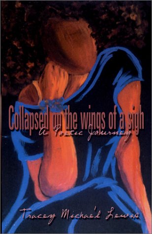Collapsed on the Wings of a Sigh: A Poetic Journey
