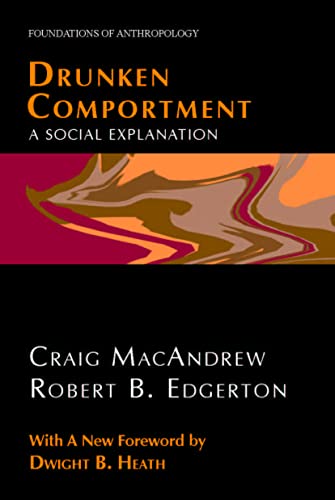 Drunken Comportment: A Social Explanation (Ewp Foundations of Anthropology)