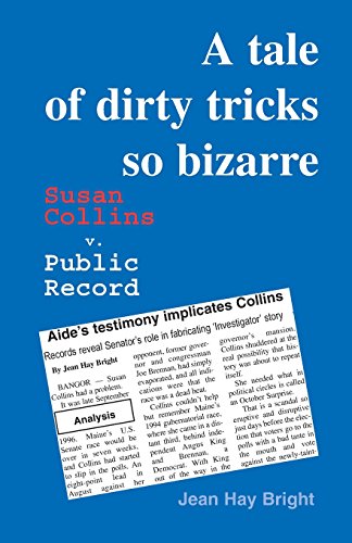 A Tale of Dirty Tricks So Bizarre: Susan Collins v. Public Record