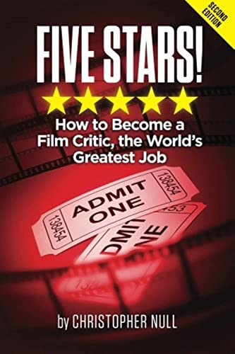 Five Stars! How to Become a Film Critic, the World's Greatest Job