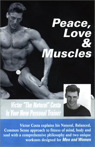 Peace, Love & Muscles: Victor ""the Natural"" Costa Is Your Personal Trainer