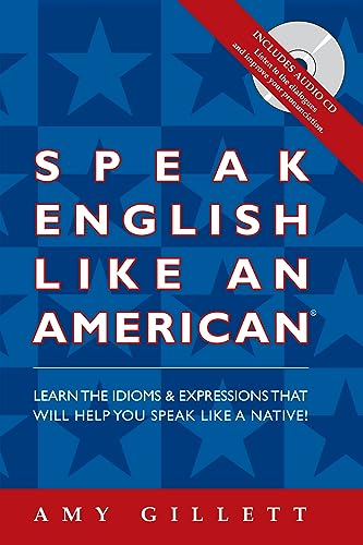 Speak English Like an American: All English Version for Native Speakers of Any Language: You Already Speak English - Now Speak