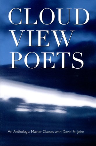 Cloud View Poets: From Master Classes With David St. John, an Anthology