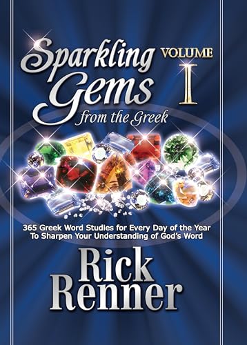 Sparkling Gems from the Greek: 365 Greek Word Studies for Every Day of the Year to Sharpen Your Understanding of God's Word