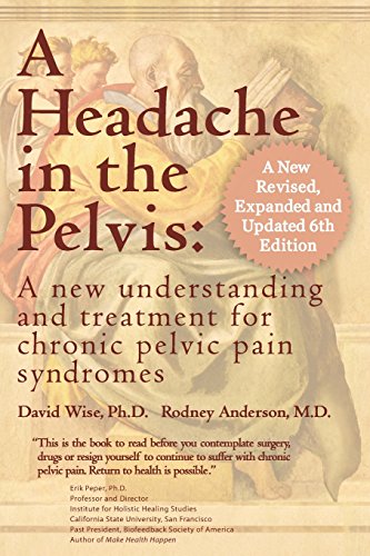 A Headache in the Pelvis: A New Understanding and Treatment for Chronic Pelvic Pain Syndromes