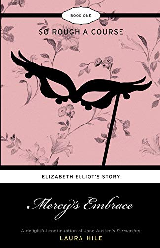 Mercy's Embrace: Elizabeth Elliot's Story - So Rough a Course