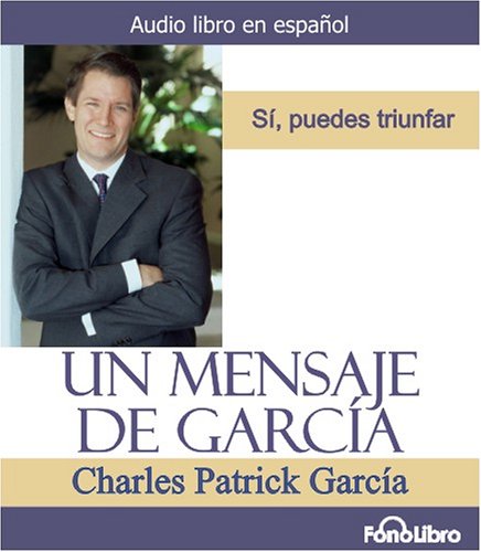 Un Mensaje de Garcia (Spanish Edition)