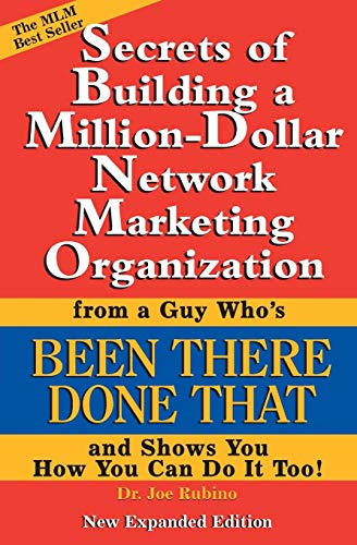 Secrets of Building a Million-Dollar Network Marketing Organization from a Guy Who's Been There, Done That, and Shows You How You Can Do It Too (Expanded 2005 Edition)