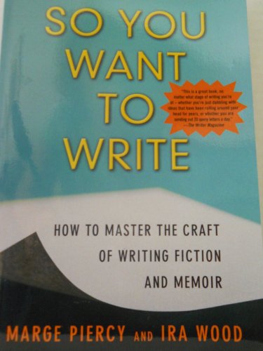 So You Want To Write: How To Master The Craft Of Writing Fiction And Memoir