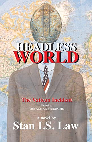 Headless World: The Vatican Incident: 2 (Avatar Trilogy)