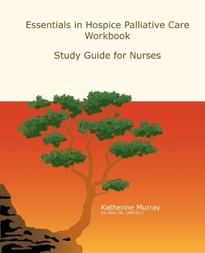 Essentials in Hospice Palliative Care Workbook: Study Guide for Nurses