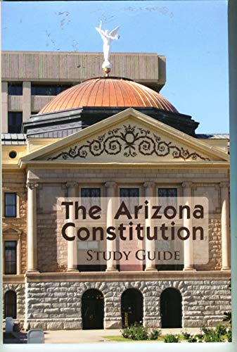 The Arizona Constitution Study Guide