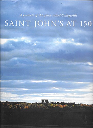 Saint Johns at 150: A Portrait of This Place Called Collegeville