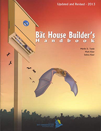The Bat House Builder's Handbook: Second Edition