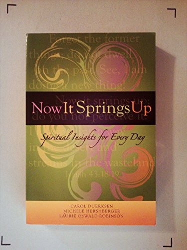 Now It Springs Up: Spiritual Insights for Every Day [Taschenbuch] by