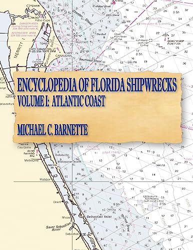 Encyclopedia of Florida Shipwrecks, Volume I: Atlantic Coast