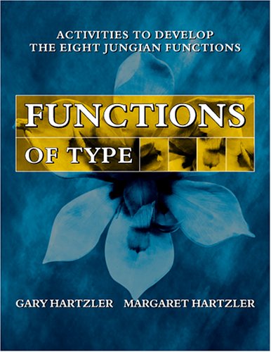 Functions of Type: Activities for Developing the Eight Jungian Functions
