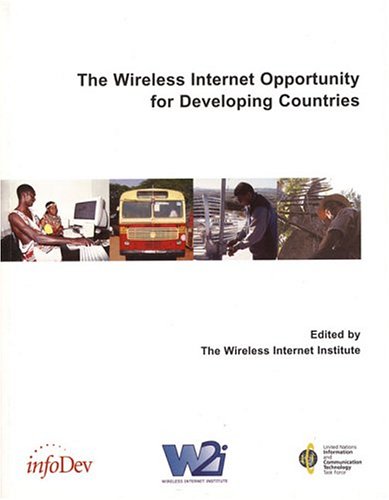 The Wireless Internet Opportunity for Developing Countries
