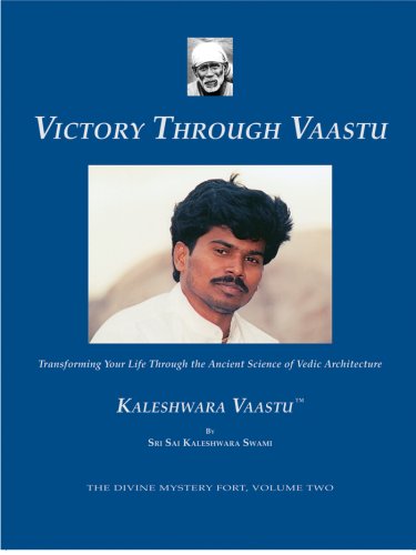 Victory Through Vaastu - Transforming Your Life Through the Ancient Science of Vedic Architecture