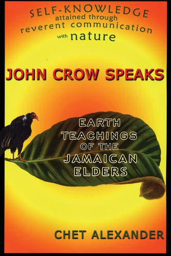 John Crow Speaks: Earth Teachings of the Jamaican Elders