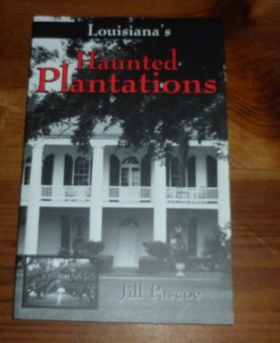 Louisianas Haunted Plantations