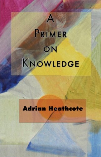 A Primer on Knowledge