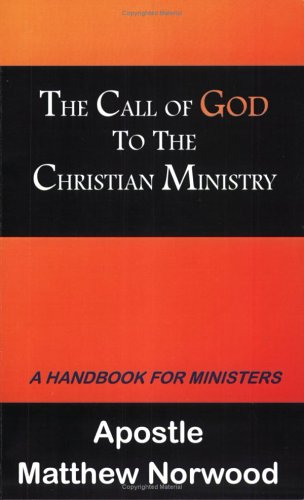 The Call of God to the Christian Ministry: A Handbook for Ministers