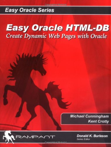 Easy HTML-DB Oracle Application Express: Create Dynamic Web Pages With OAE (Easy Oracle Series)