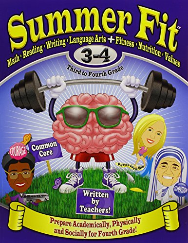 Summer Fit Third to Fourth Grade: Math, Reading, Writing, Language Arts + Fitness, Nutrition and Values