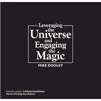 Leveraging the Universe & Engaging the Magic