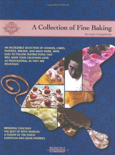 A Collection of Fine Baking: The Recipes of Young Mo Kim