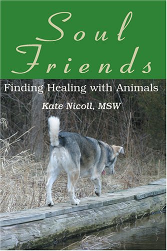 Soul Friends: Finding Healing With Animals