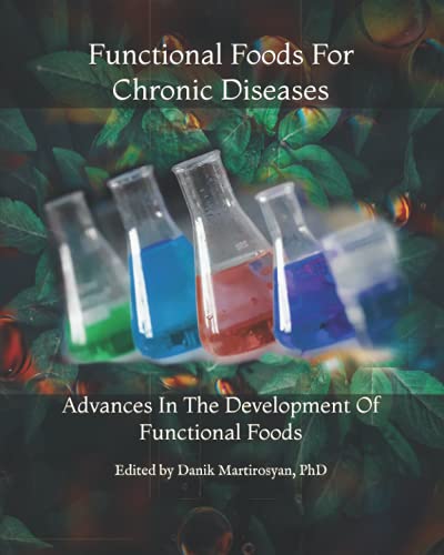 Functional Foods For Chronic Diseases: Advances In The Development Of Functional Foods (Functional Food Science)