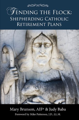 Tending the Flock: Shepherding Catholic Retirement Plans