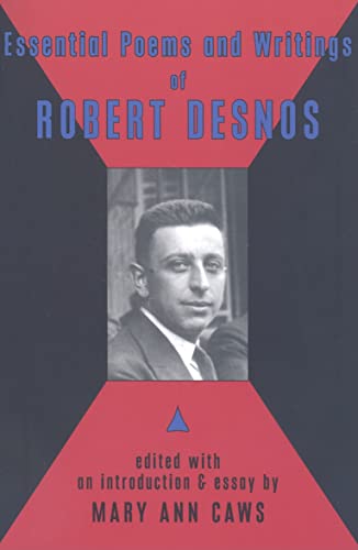 Essential Poems & Writings of Robert Desnos