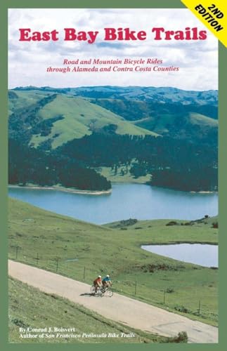 East Bay Bike Trails: Road and Mountain Bicycle Rides Through Alameda Counties and Contra Costa (Bay Area Bike Trails)