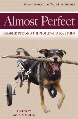 Almost Perfect: Disabled Pets and the People Who Love Them