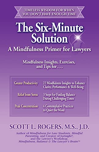 The Six-Minute Solution: A Mindfulness Primer for Lawyers