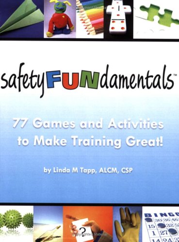 SafetyFUNdamentals: 77 Games and Activities to Make Training Great!