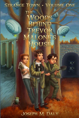 Strange Town Volume One:The Woods Behind Trevor Malone's House