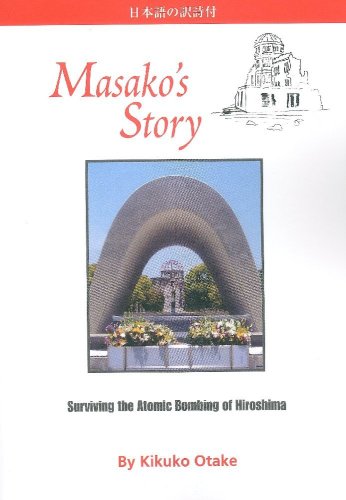Masako's Story: Surviving the Atomic Bombing of Hiroshima