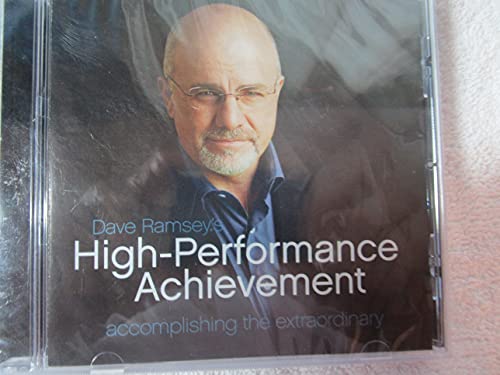 Dave Ramsey's High-Performance Achievement: Accomplishing the Extraordinary